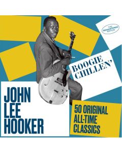 Boogie Chillen’ (50 Original All-Time Classics)