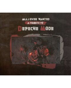 All I Ever Wanted A Tribute To Depeche Mode