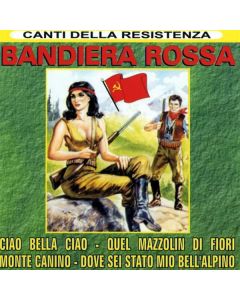 Canti Della Resistenza Bandiera Rossa