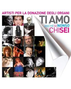 Artisti Per La Donazione Degli Organi - Ti Amo Anche Se Non So Chi Sei