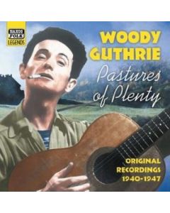 Pastures Of Plenty - Original Recordings 1940-1947