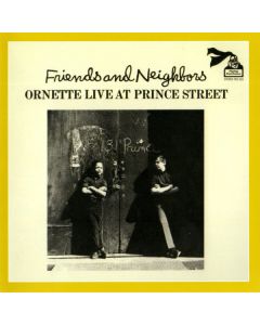 Friends And Neighbors - Ornette Live At Prince Street