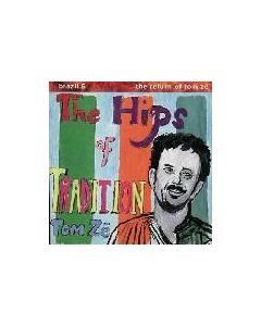 The Hips Of Tradition - Brazil 5: The Return Of Tom Zé