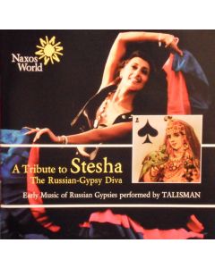 A Tribute To Stesha * Early Music Of Russian Gypsies