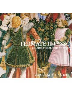 Fermate Il Passo - Tracing The Origins Of Opera