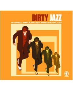 Dirty Jazz - Old School Swing & New Jazzy Breaks For Cool Cats