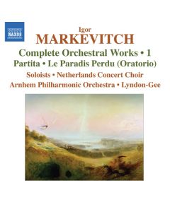 Complete Orchestral Works • 1: Partita • Le Paradis Perdu (Oratorio)