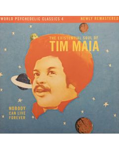 Nobody Can Live Forever (The Existential Soul Of Tim Maia)