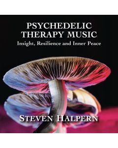 Psychedelic Therapy Music: Insight, Resilience And Inner Peace