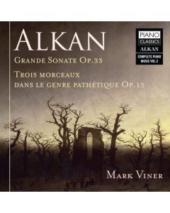 Grande Sonate Op.33 • Trois Morceaux Dans Le Genre Pathétique Op.15