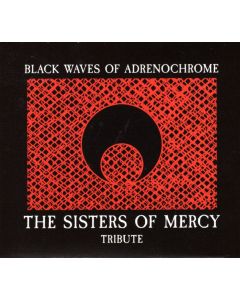 Black Waves Of Adrenochrome – The Sisters Of Mercy Tribute