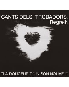 Cants Dels Trobadors: « La Douceur D'Un Son Nouvel »