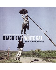 (Original Soundtrack From The Film) Black Cat White Cat (A Film By Emir Kusturica)