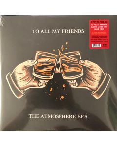 To All My Friends, Blood Makes The Blade Holy: The Atmosphere EP's