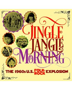 Jingle Jangle Morning - The 1960s U.S. Folk-Rock Explosion