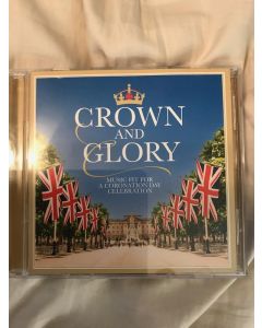 Crown And Glory, Music Fit For A Coronation Day Celebration