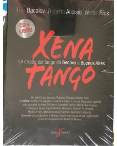 Xena Tango. Le Strade Del Tango Da Genova A Buenos Aires
