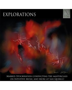 Explorations (Markus Stockhausen Conducting The Masterclass On Intuitive Music And More At San Quirico)