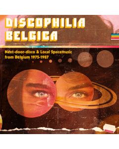 Discophilia Belgica : Next​-​door​-​disco & Local Spacemusic from Belgium 1975​-​1987 (Part 1/2)