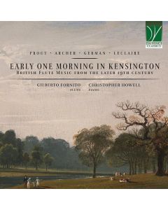 Early One Morning In Kensington (British Flute Music From The Later 19th Century)