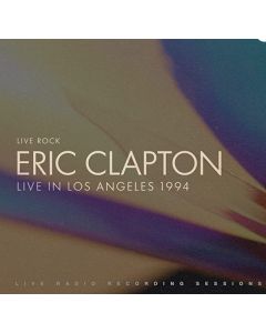 Live Rock - Eric Clapton - Live In Los Angeles 1994 - Live Radio Recordings