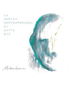 La Musica Contemporanea Mi Butta Giù