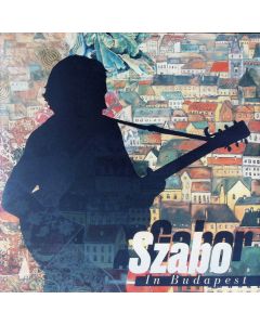 The Complete Gabor Szabo in Budapest