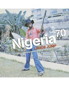Nigeria 70 (Lagos Jump: Original Heavyweight Afrobeat, Highlife & Afro-Funk)