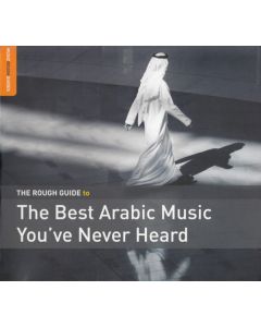 The Rough Guide To The Best Arabic Music You've Never Heard
