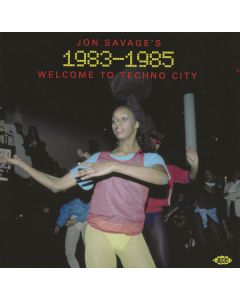Jon Savage's 1983-1985 (Welcome To Techno City)
