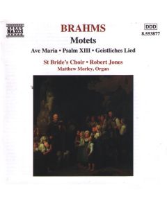 Motets • Ave Maria • Psalm XIII • Geistliches Lied