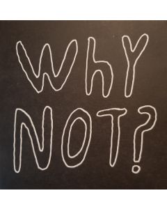 Why Not?