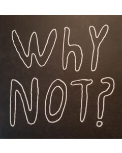 Why Not?