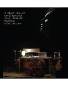 La Chiara Presenza – Tony Buddenbrook In Teatro 1998-2023