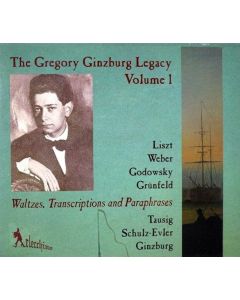 The Gregory Ginzburg Legacy Volume 1 - Waltzes, Transcriptions and Paraphrases