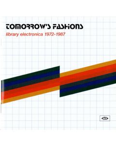 Tomorrow's Fashions (Library Electronica 1972-1987)
