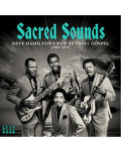Sacred Sounds - Dave Hamilton's Raw Detroit Gospel 1969-1974