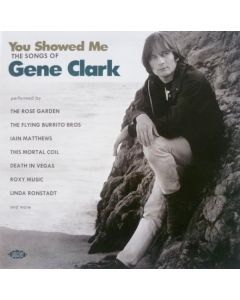You Showed Me - The Songs Of Gene Clark