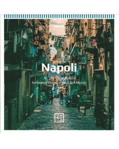 Napoli - At The Crossroads Between Popular And Art Music