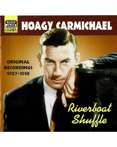 Hoagy Carmichael Vol. 2 "Riverboat Shuffle" Original Recordings 1927- 1938