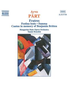 Fratres • Festina Lente • Summa • Cantus In Memory Of Benjamin Britten