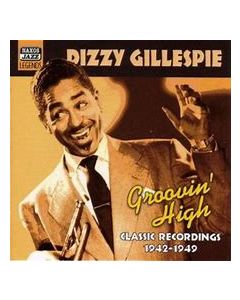 Groovin' High, Classic Recordings 1942-1949