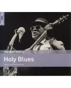 The Rough Guide To Holy Blues (Reborn And Remastered)