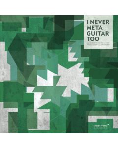I Never Meta Guitar Too (Solo Guitars For The 21st Century)
