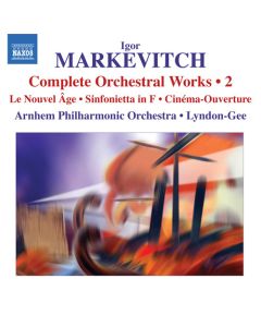 Complete Orchestral Works • 2: Le Nouvel Âge • Sinfonietta In F • Cinéma-Ouverture