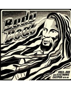 Body Beat (Soca-Dub And Electronic Calypso 1979-98)