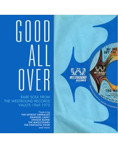 Good All Over: Rare Soul From The Westbound Records Vaults 1969-1975