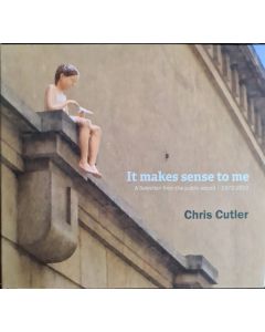 It Makes Sense To Me (A Selection From The Public Record | 1972-2022)