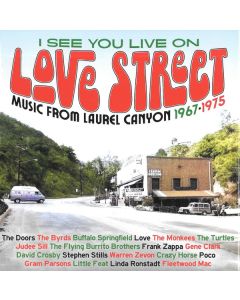 I See You Live On Love Street (Music From Laurel Canyon 1967-1975)