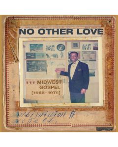 No Other Love: Midwest Gospel (1965-1978)